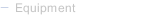 Equipment